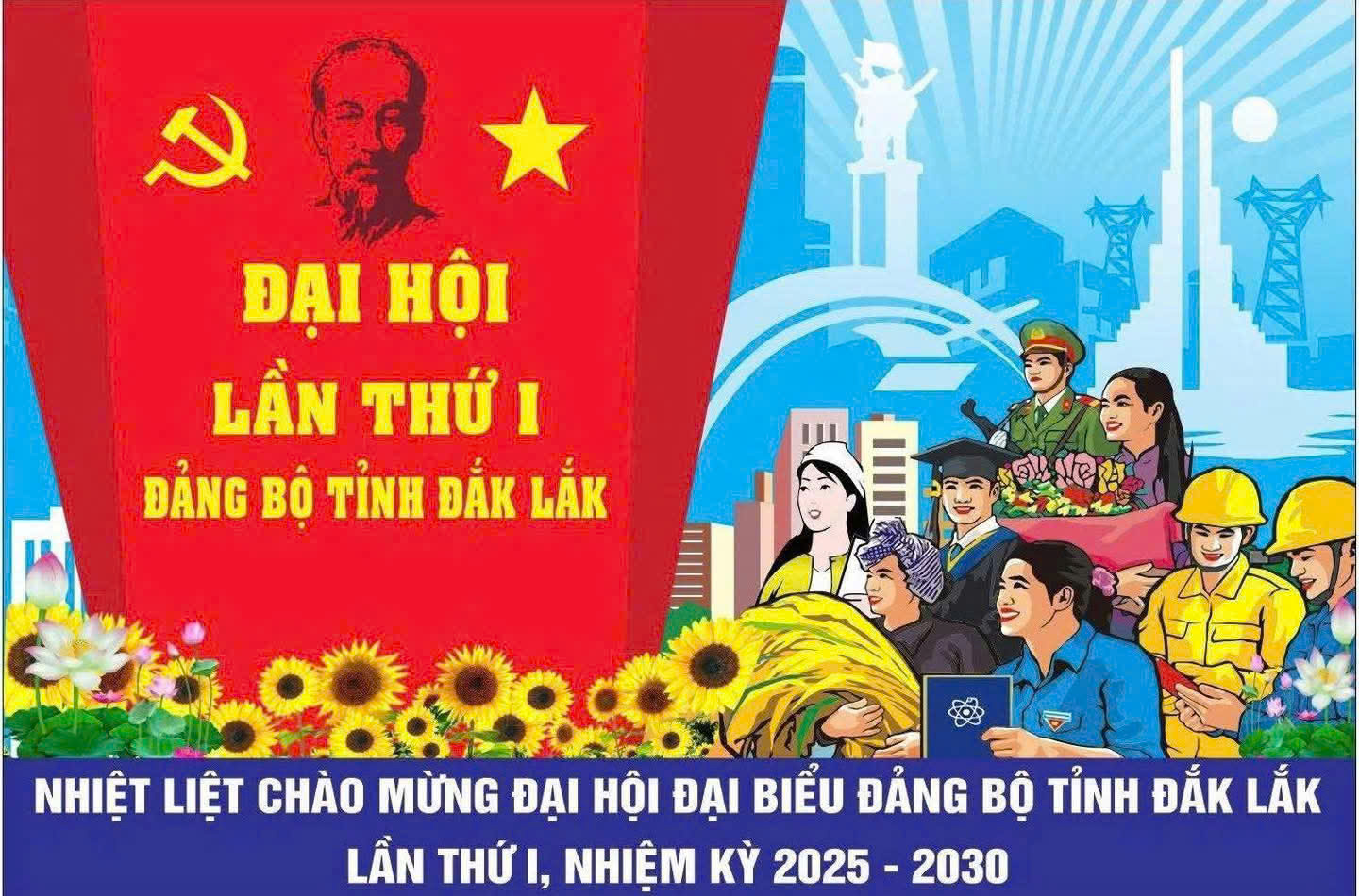 Chào mừng Đại hội đại biểu Đảng bộ tỉnh Đắk Lắk lần thứ I, nhiệm kỳ 2025 - 2030