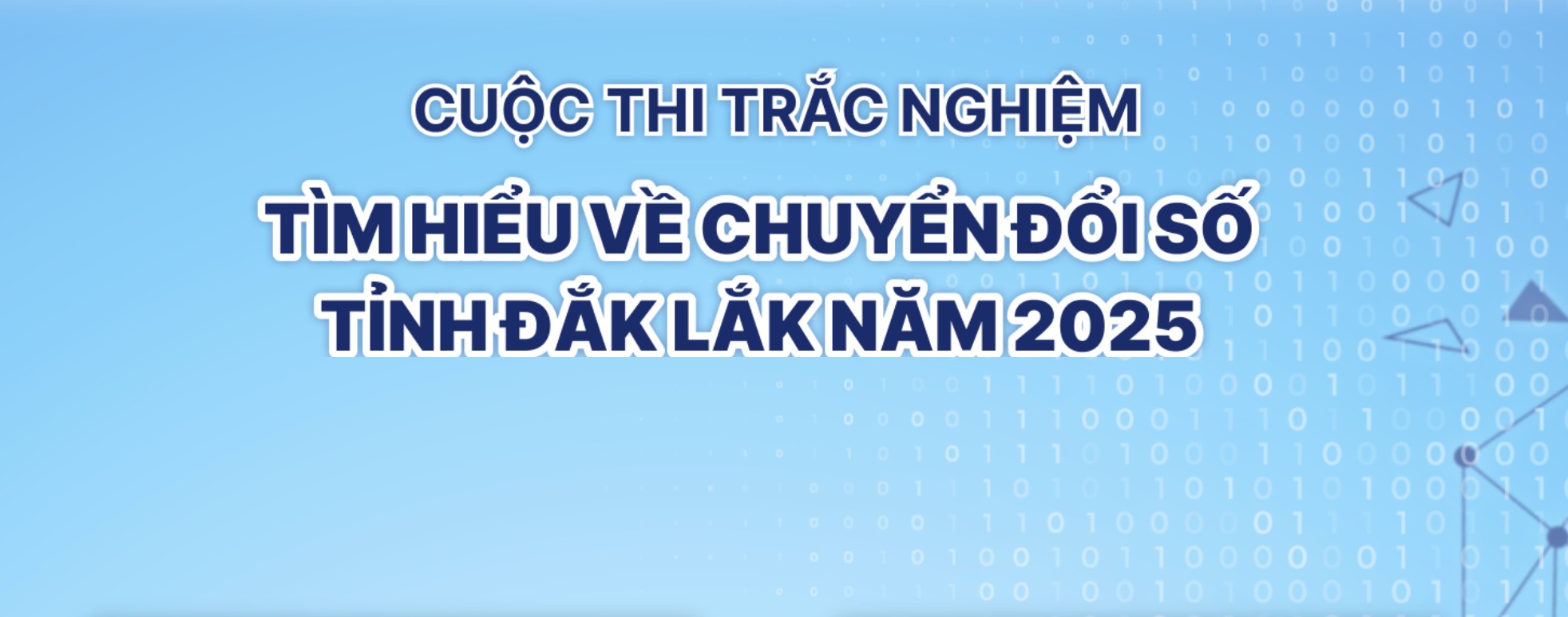 CUỘC THI TRẮC NGHIỆM TÌM HIỂU VỀ CHUYỂN ĐỔI SỐ TỈNH ĐẮK LẮK NĂM 2025